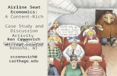 Airline Seat Economics: A Content-Rich Case Study and Discussion Activity for Microeconomics Ron Cronovich Carthage College Kenosha, WI rcronovich@ carthage.edu.