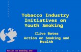 Action on Smoking and Health Tobacco Industry Initiatives on Youth Smoking Clive Bates Action on Smoking and Health.
