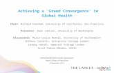 Achieving a ‘Grand Convergence’ in Global Health Chair: Richard Feachem, University of California, San Francisco Presenter: Dean Jamison, University of.