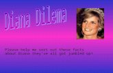 Please help me sort out these facts about Diana they’ve all got jumbled up!