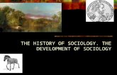 THE HISTORY OF SOCIOLOGY. THE DEVELOPMENT OF SOCIOLOGY.
