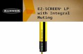 EZ-SCREEN ® LP with Integral Muting. Introduction ■ No “third box” muting controller required –Simple design & lower installed cost ■ Many of the same.