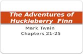 Mark Twain Chapters 21-25 The Adventures of Huckleberry Finn.