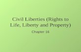 Civil Liberties (Rights to Life, Liberty and Property) Chapter 16.
