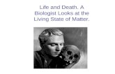 Life and Death. A Biologist Looks at the Living State of Matter.