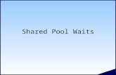 Shared Pool Waits. #.2 Copyright 2006 Kyle Hailey Shared Pool Waits 1.Latch: Library Cache 2.Latch: Shared Pool Latch 3.Library Cache Pin 4.Library Cache.