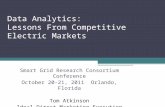 Data Analytics: Lessons From Competitive Electric Markets Smart Grid Research Consortium Conference October 20-21, 2011 Orlando, Florida Tom Atkinson Ideal.