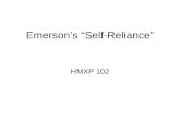 Emerson’s “Self-Reliance” HMXP 102. American Romanticism Emerson was part of the Romantic movement in literature. In particular, this movement emphasized.