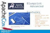 Blueprint Advanced Features –Lin Sun –Apache Aries and Geronimo committer and PMC member –OSGi Enterprise Expert Group (EEG) member –Software Engineer.