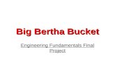 Big Bertha Bucket Engineering Fundamentals Final Project.