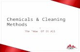 Chemicals & Cleaning Methods The “How” Of It All.