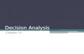Decision Analysis Chapter 13. Introduction to Decision Analysis Used to develop an optimal strategy, when decision maker is faced with several alternatives.