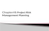 8 - 1.  Define and recognize risk  Define the contents of a risk management plan  Conduct a risk identification and prioritization process  Define.