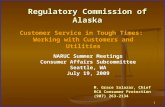 1 Regulatory Commission of Alaska Customer Service in Tough Times: Working with Customers and Utilities NARUC Summer Meetings Consumer Affairs Subcommittee.