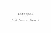 Estoppel Prof Cameron Stewart. Definition In simple terms, an estoppel is an equitable claim that prevents someone from denying the existence of a state.