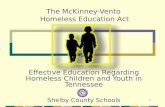 1 The McKinney-Vento Homeless Education Act Effective Education Regarding Homeless Children and Youth in Tennessee Shelby County Schools.