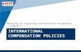 Company LOGO  INTERNATIONAL COMPENSATION POLICIES Managing an Supporting International Assignments – Chapter 6.