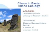 Chaos in Easter Island Ecology J. C. Sprott Department of Physics University of Wisconsin – Madison Presented at the Chaos and Complex Systems Seminar.