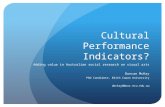 Cultural Performance Indicators? Adding value in Australian social research on visual arts Duncan McKay PhD Candidate, Edith Cowan University dmckay0@our.ecu.edu.au.