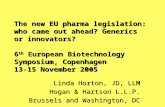 The new EU pharma legislation: who came out ahead? Generics or innovators? 6 th European Biotechnology Symposium, Copenhagen 13-15 November 2005 Linda.
