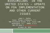 BIOSIMILARS IN THE UNITED STATES – UPDATE ON FDA IMPLEMENTATION AND OTHER CURRENT ISSUES James C. Shehan Hyman, Phelps & McNamara, P.C. 700 Thirteenth.