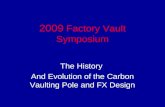 2009 Factory Vault Symposium The History And Evolution of the Carbon Vaulting Pole and FX Design.