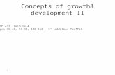1 Concepts of growth& development II ORTD 431, lecture 4 Pages 35-48, 94-98, 108-112 3 rd addition Proffit.