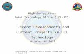 High Energy Laser Joint Technology Office (HEL-JTO) Recent Developments and Current Projects in HEL Technology October 9 th 2013 Distribution A, Cleared.