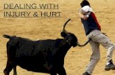 DEALING WITH INJURY DEALING WITH INJURY & HURT.