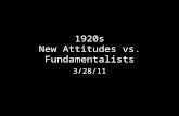 1920s New Attitudes vs. Fundamentalists 3/28/11. Nativism resurges Immigrants and demobilized military men and women competed for the same jobs during.