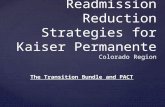 Readmission Reduction Strategies for Kaiser Permanente Colorado Region The Transition Bundle and PACT.