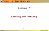 Eng. Malek Abuwarda Lecture 7 P1P1 Construction Methods Lecture 7 Loading and Hauling.