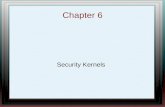 Chapter 6 Security Kernels. Chapter Overview Description Secure Communications Processor (Scomp) – Architecture – Hardware – Trusted Operating Program.