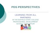 PDS PERSPECTIVES LEARNING FROM ALL PARTNERS IN THE BUFFALO STATE COLLEGE PROFESSIONAL DEVELOPMENT SCHOOL CONSORTIUM.