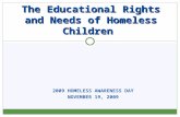 2009 HOMELESS AWARENESS DAY NOVEMBER 19, 2009 The Educational Rights and Needs of Homeless Children.