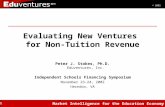 © 2002 Market Intelligence for the Education Economy 1 Evaluating New Ventures for Non-Tuition Revenue Peter J. Stokes, Ph.D. Eduventures, Inc. Independent.