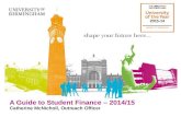A Guide to Student Finance – 2014/15 Catherine McNicholl, Outreach Officer.