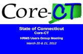 11 State of Connecticut Core-CT HRMS Users Group Meeting March 20 & 21, 2012.
