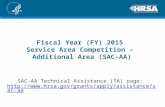 Fiscal Year (FY) 2015 Service Area Competition – Additional Area (SAC-AA) SAC-AA Technical Assistance (TA) page: .