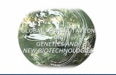 GLOBAL CONSULTATION ON GENETICS AND NEW BIOTECHNOLOGIES.
