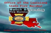 Louisiana Fire Service ESF-4 Office of the Louisiana State Fire Marshal Serving Louisiana’s Fire Service with Honor and Pride.