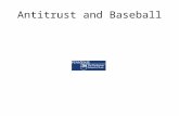 Antitrust and Baseball. Context in which these issues arise Ways to evade or limit MLB’s monopoly power –Labor law and collective bargaining agreements.