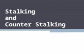 Stalking and Counter Stalking.  Creating An effective Stalking Protocol Help for Victims – Free brochure Stalking Laws Stalking.