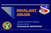 INHALANT ABUSE organic solvents, Nitrites, Nitrous Oxide Presented By: DDRO/DC033.