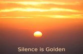 Silence is Golden. The Natural Path Meditation Group Stanford University  Every Wednesday: Group meditation Alternate.