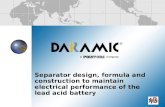 Separator design, formula and construction to maintain electrical performance of the lead acid battery.