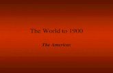 The World to 1900 The Americas. Colonial Empires The French in America The British in America The Spanish in America Mercantilism Life in the Colonies.