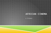AFRICAN CINEMA A Primer. AFRICAN CINEMA  Nollywood vs. “Parallel” African Cinema  i.e., Commercial vs. Art/Parallel Cinema (borrowing the term “parallel”