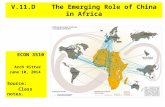 V.11.D The Emerging Role of China in Africa ECON 3510 Arch Ritter June 10, 2014 Source: Class notes.