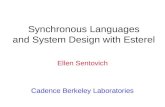Synchronous Languages and System Design with Esterel Ellen Sentovich Cadence Berkeley Laboratories.